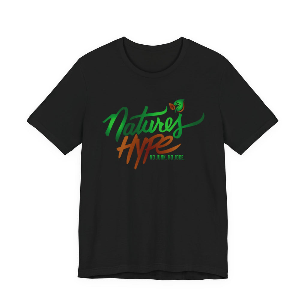 Nature's Hype T-Shirt — "No Junk. No Joke." Eco Vibe Graphic Tee