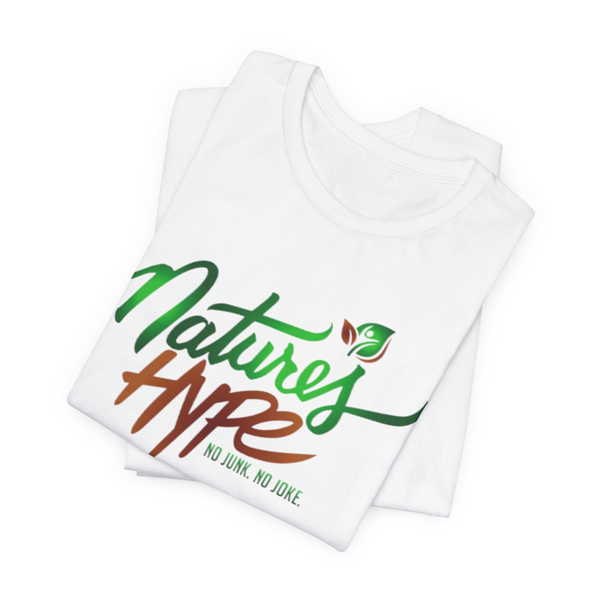 Nature's Hype T-Shirt — "No Junk. No Joke." Eco Vibe Graphic Tee
